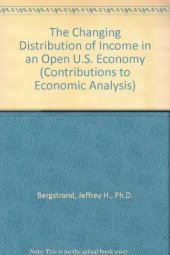 book The changing distribution of income in an open U.S. economy