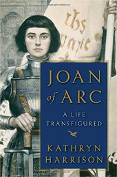 book Joan of Arc: A Life Transfigured