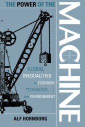 book The Power of the Machine: Global Inequalities of Economy, Technology, and Environment