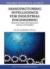 book Manufacturing Intelligence for Industrial Engineering: Methods for System Self-organization, Learning, and Adaptation