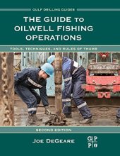 book The Guide to Oilwell Fishing Operations : Tools, Techniques, and Rules of Thumb