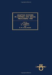 book Adaptive systems in control and signal processing 1983 : proceedings of the IFAC workshop, San Francisco, USA, 20-22 June, 1983