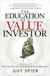 book The Education of a Value Investor: My Transformative Quest for Wealth, Wisdom, and Enlightenment