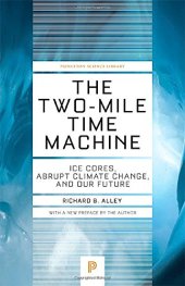 book The Two-Mile Time Machine: Ice Cores, Abrupt Climate Change, and Our Future