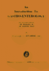 book An Introduction to Gastro-Enterology. The Mechanics of the Digestive Tract