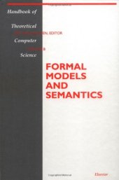 book Handbook of Theoretical Computer Science. Volume B: Formal Models and Semantics