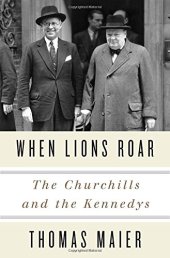 book When Lions Roar: The Churchills and the Kennedys