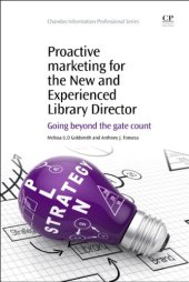 book Proactive marketing for the new and experienced library director : going beyond the gate count