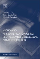 book Micro and nanofabrication using self-assembled biological nanostructures