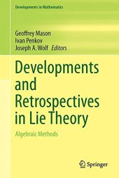 book Developments and Retrospectives in Lie Theory: Algebraic Methods