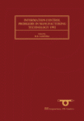 book Information control problems in manufacturing technology 1992 : selected papers from the 7th IFAC/IFIP/IFORS/IMACS/ISPE symposium, Toronto, Ontario, Canada, 25-28 May 1992