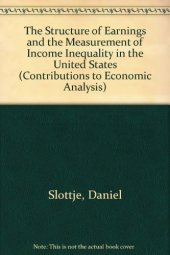 book The structure of earnings and the measurement of income inequality in the U.S