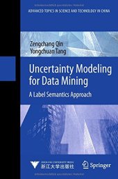 book Uncertainty Modeling for Data Mining: A Label Semantics Approach