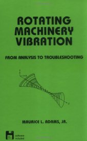 book Rotating Machinery Vibration: From Analysis to Troubleshooting 