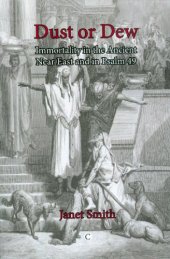 book Dust or Dew: Immortality in the Ancient Near East and in Psalm 49