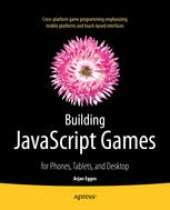 book Building JavaScript Games: For Phones, Tablets, and Desktop