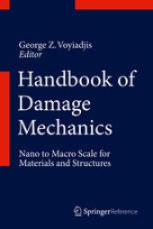 book Handbook of Damage Mechanics: Nano to Macro Scale for Materials and Structures