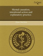 book Mental causation, intentional action and explanatory practice.