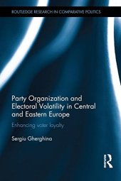 book Party Organization and Electoral Volatility in Central and Eastern Europe: Enhancing voter loyalty