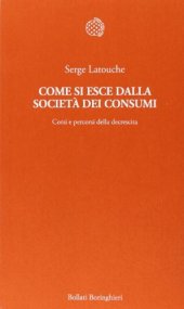 book Come si esce dalla società dei consumi. Corsi e percorsi della decrescita