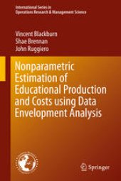 book Nonparametric Estimation of Educational Production and Costs using Data Envelopment Analysis