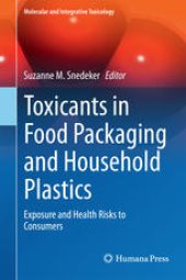 book Toxicants in Food Packaging and Household Plastics: Exposure and Health Risks to Consumers