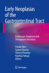 book Early Neoplasias of the Gastrointestinal Tract: Endoscopic Diagnosis and Therapeutic Decisions