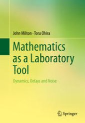 book Mathematics as a Laboratory Tool: Dynamics, Delays and Noise