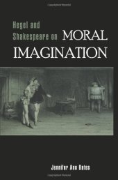 book Hegel and Shakespeare on Moral Imagination