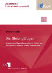 book Gleichgültigen : Analysen zur Figurenkonzeption in Texten von Dostojewskij, Moravia, Camus