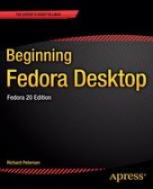 book Beginning Fedora Desktop: Fedora 20 Edition