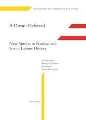 book A Dream Deferred: New Studies in Russian and Soviet Labour History