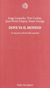 book Dove va il mondo? Un decennio sull'orlo della catastrofe