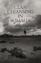 book Clan Cleansing in Somalia: The Ruinous Legacy of 1991