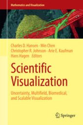 book Scientific Visualization: Uncertainty, Multifield, Biomedical, and Scalable Visualization