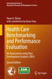 book Health Care Benchmarking and Performance Evaluation: An Assessment using Data Envelopment Analysis (DEA)