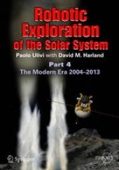 book Robotic Exploration of the Solar System: Part 4: The Modern Era 2004 –2013