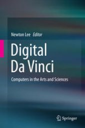 book Digital Da Vinci: Computers in the Arts and Sciences