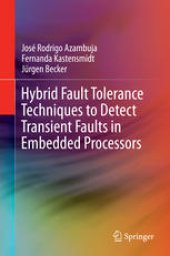 book Hybrid Fault Tolerance Techniques to Detect Transient Faults in Embedded Processors