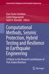 book Computational Methods, Seismic Protection, Hybrid Testing and Resilience in Earthquake Engineering: A Tribute to the Research Contributions of Prof. Andrei Reinhorn