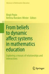 book From beliefs to dynamic affect systems in mathematics education: Exploring a mosaic of relationships and interactions