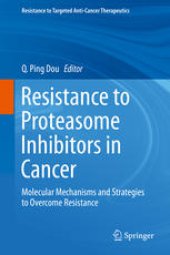 book Resistance to Proteasome Inhibitors in Cancer: Molecular Mechanisms and Strategies to Overcome Resistance