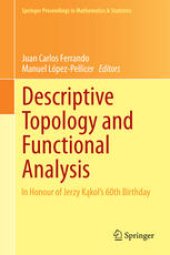 book Descriptive Topology and Functional Analysis: In Honour of Jerzy Kakol’s 60th Birthday