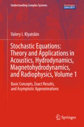 book Stochastic Equations: Theory and Applications in Acoustics, Hydrodynamics, Magnetohydrodynamics, and Radiophysics, Volume 1: Basic Concepts, Exact Results, and Asymptotic Approximations