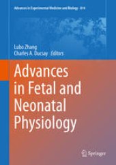 book Advances in Fetal and Neonatal Physiology: Proceedings of the Center for Perinatal Biology 40th Anniversary Symposium