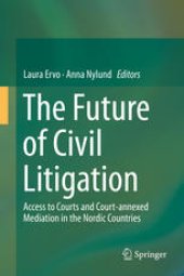 book The Future of Civil Litigation: Access to Courts and Court-annexed Mediation in the Nordic Countries