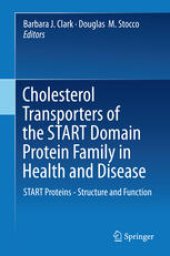 book Cholesterol Transporters of the START Domain Protein Family in Health and Disease: START Proteins - Structure and Function