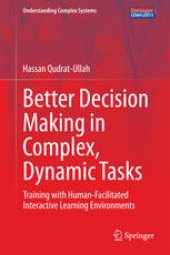 book Better Decision Making in Complex, Dynamic Tasks: Training with Human-Facilitated Interactive Learning Environments