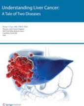 book Understanding Liver Cancer: A Tale of Two Diseases