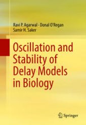 book Oscillation and Stability of Delay Models in Biology